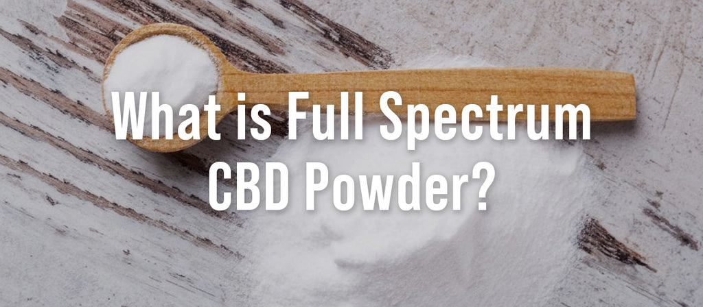 What is Full Spectrum CBD Powder?